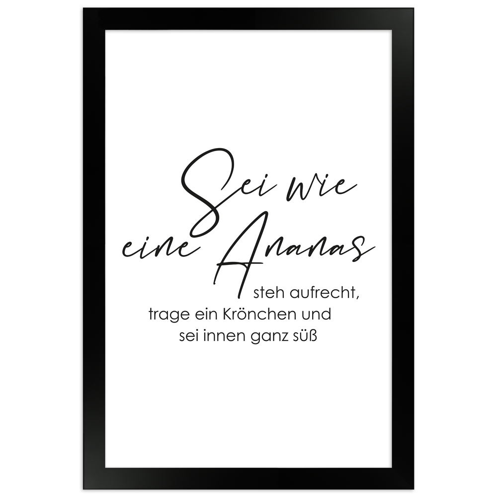 Sei wie eine Ananas - gerahmtes Sprüche-Poster 