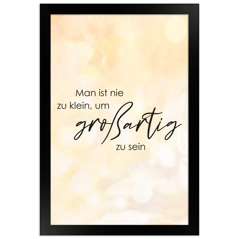 Großartig sein - Sprüche-Poster mit schwarzem Rahmen