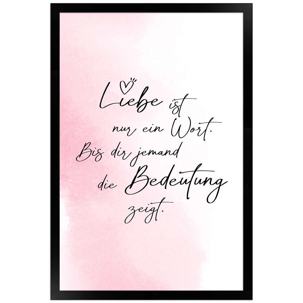 gerahmtes 30x45 cm Poster "Liebe ist ein Wort" in Rosa Liebe ist ein Wort - rosafarbenes Poster mit schwarzem Holzrahmen 30x45 cm