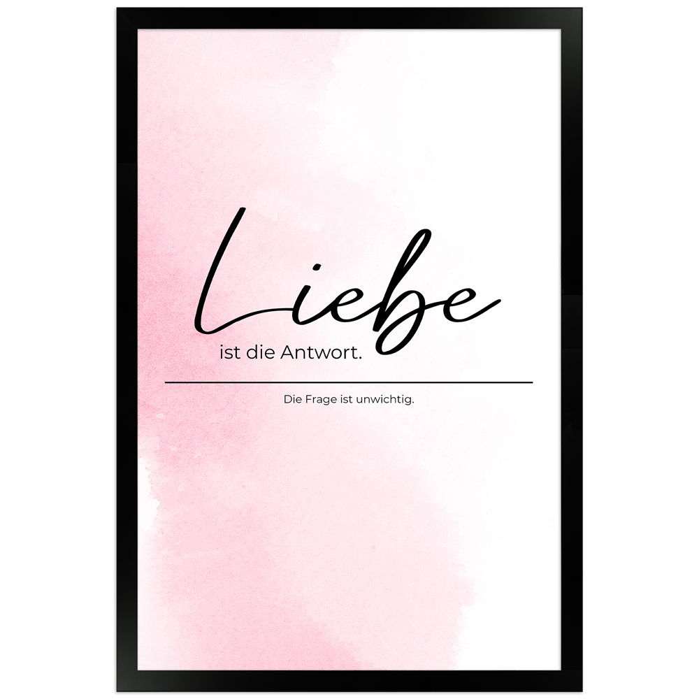 gerahmtes 30x45 cm Poster "Liebe ist die Antwort" in Rosa Liebe ist die Antwort - rosafarbenes Poster mit schwarzem Holzrahmen 30x45 cm