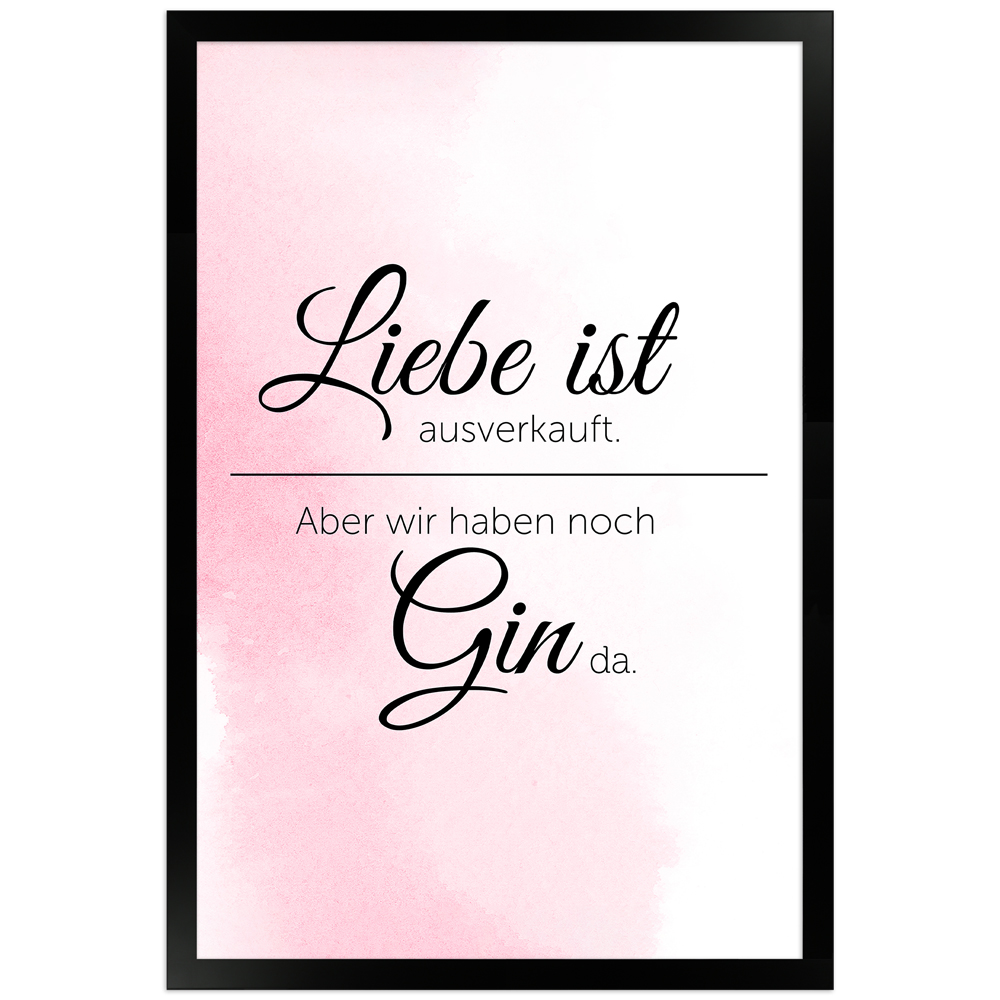 Liebe ist ausverkauft - rosafarbenes Poster mit schwarzem Holzrahmen 30x45 cm