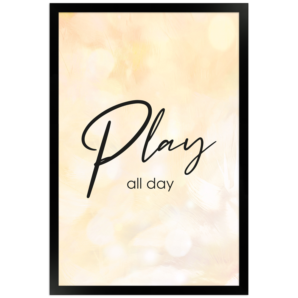 Play all day - gerahmtes Poster mit Spruch