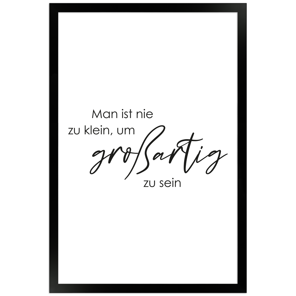 Großartig sein - Sprüche Poster mit Rahmen in 30x45