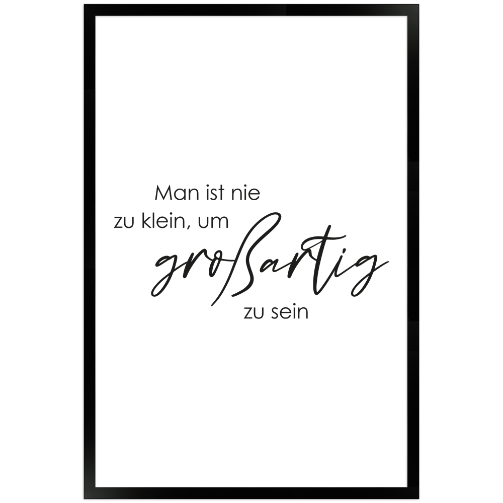 Großartig sein - gerahmtes Sprüche Poster in Weiß