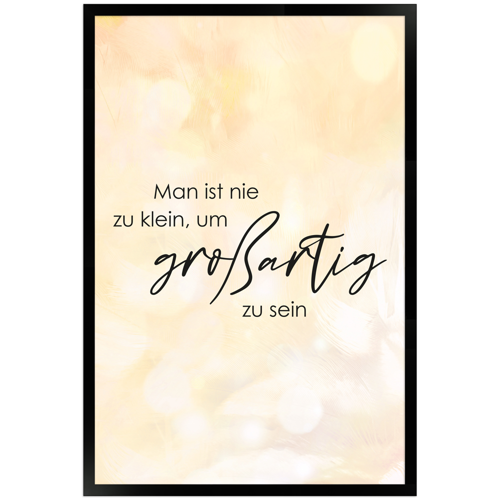 Großartig sein - 40x60 gerahmtes Poster mit Spruch