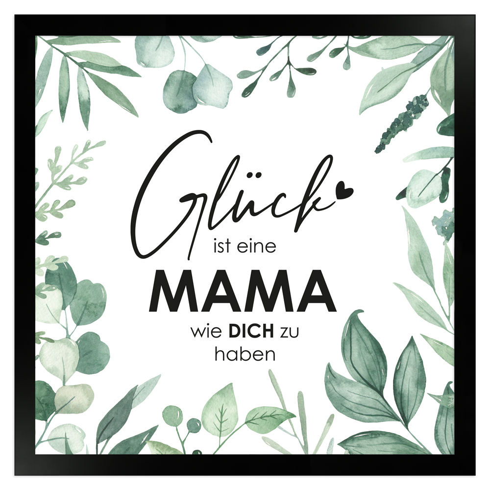 gerahmtes Poster | Glück ist es eine Mama wie dich zu haben
