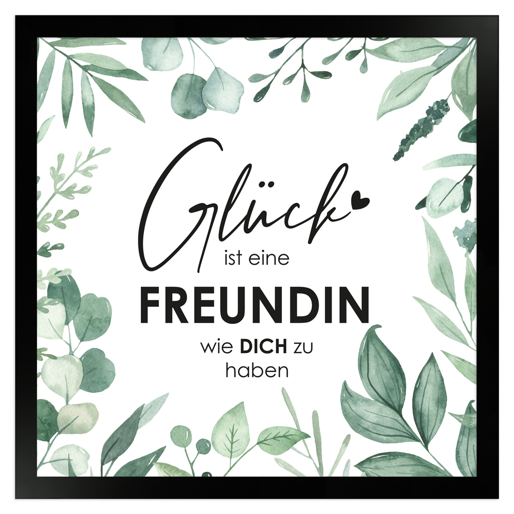 gerahmtes Poster | Glück ist es eine Freundin wie dich zu haben
