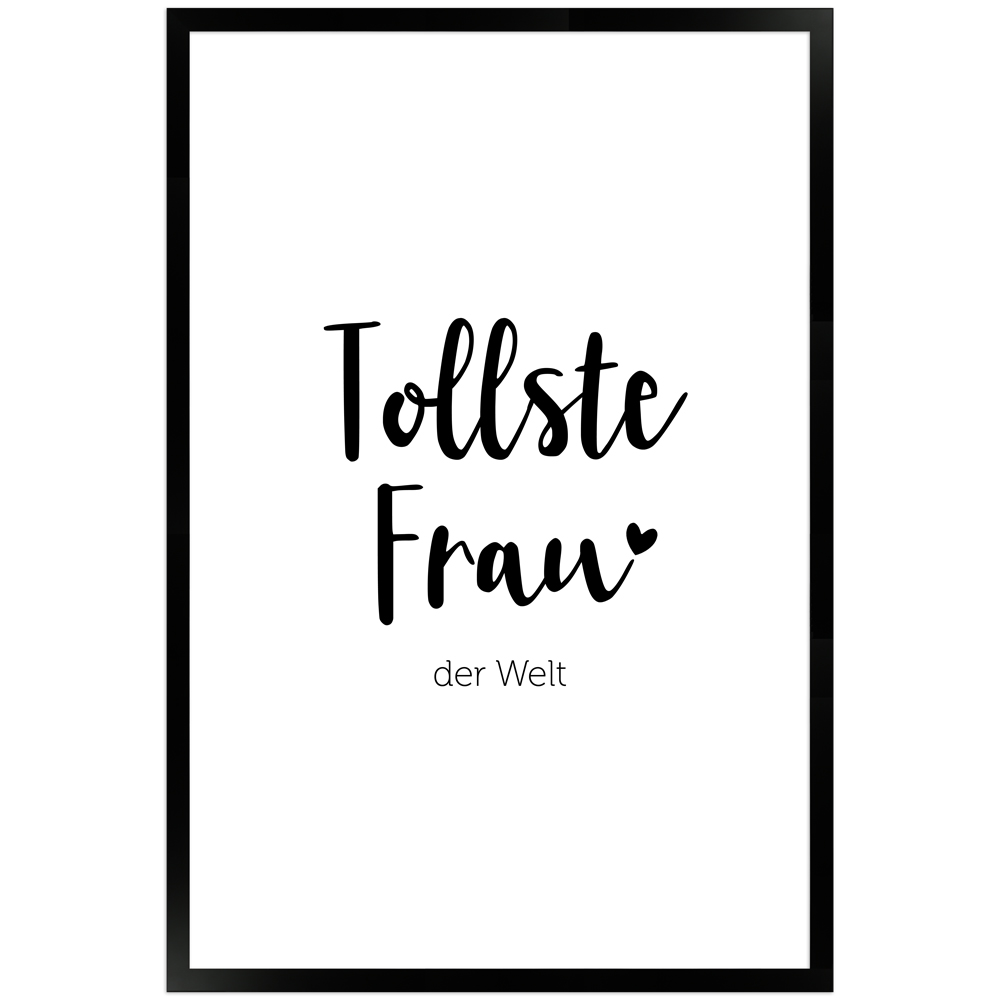 "Tollste Frau" - 40x60 Poster mit Holzahmen